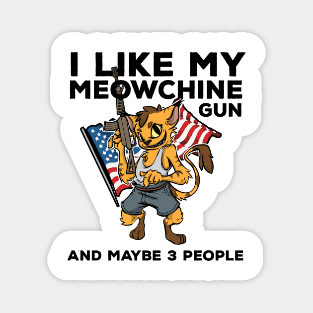 Pro 2nd Amendment Funny Cat Pun Machine Gun Rights Cats Gift Magnet by TellingTales