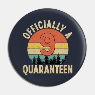 officially a quaranteen 9th birthday Pin