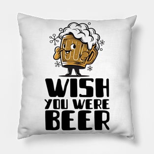 Wish You Were Beer Pillow