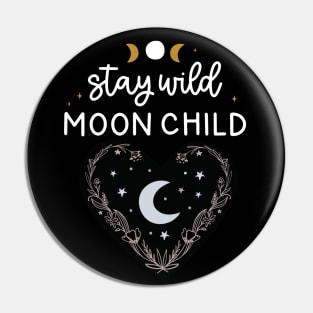 Stay Wild Moon Child Celestial Design Pin