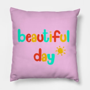 Beautiful Day Pillow