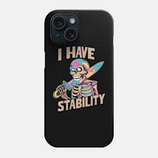 Multi Coloured Skull, I Have Stability Phone Case