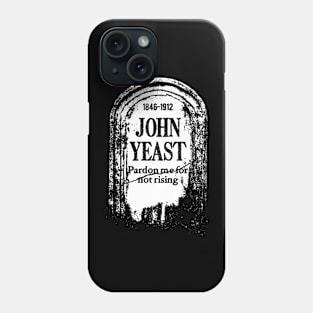 Tombstone "John Yeast" Phone Case