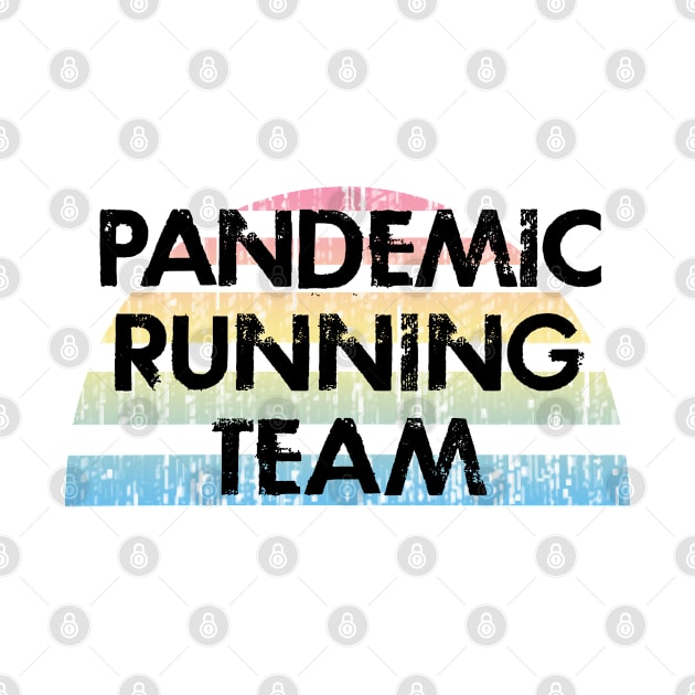 Pandemic running team. Fast runner. I will outrun you. Runners gonna run. Running is my favorite. Best coolest girl runner ever. Distressed vintage design. I love running. by BlaiseDesign