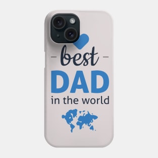 Best dad in the world, father's day Phone Case