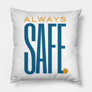 Baseball Saying Always Safe Pillow