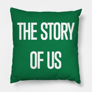 The Story of Us Pillow