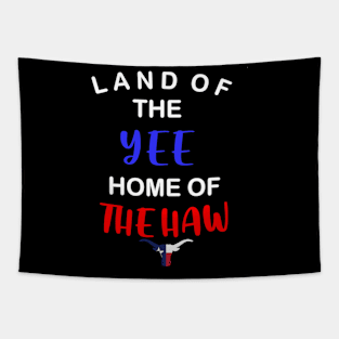 Texas land of the yee home of the haw Tapestry