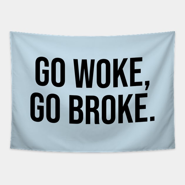 Go Woke Go Broke Tapestry by rainoree