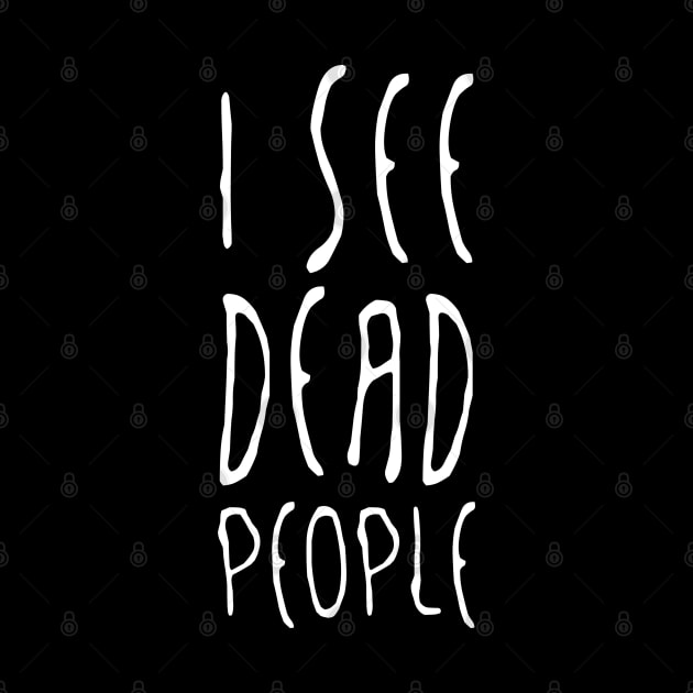 I See Dead People by NotoriousMedia