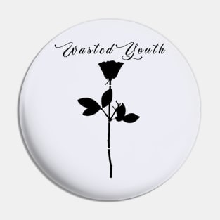 wasted youth rose Pin