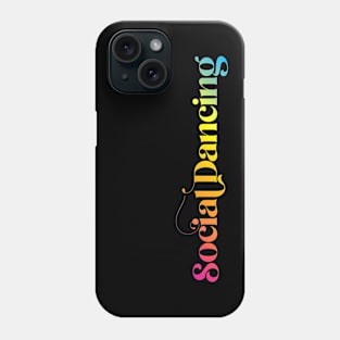 Social Dancing Rainbow Distancing Quarantine Dance Slogan Phone Case