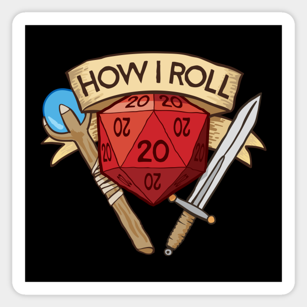 How I Roll Dungeons & Dragons - Dungeons And Dragons - Sticker | TeePublic