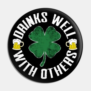 Drinks Well With Others Funny Beer Drinking St Patrick's Day Pin