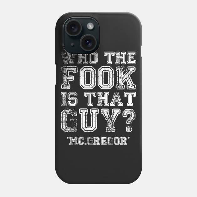 McGregor - Quote Phone Case by aekaten