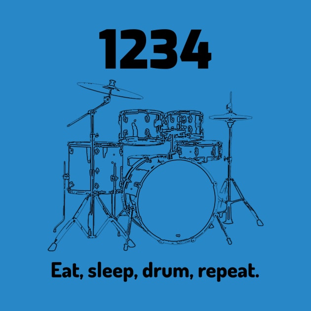 Eat, sleep,, drum, repeat by Boogz Apparel