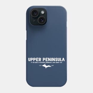 Upper Peninsula, Northern Michigan's Pleasant Peninsula U.P. Phone Case