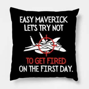 Let's try not to get fired on the first day Pillow