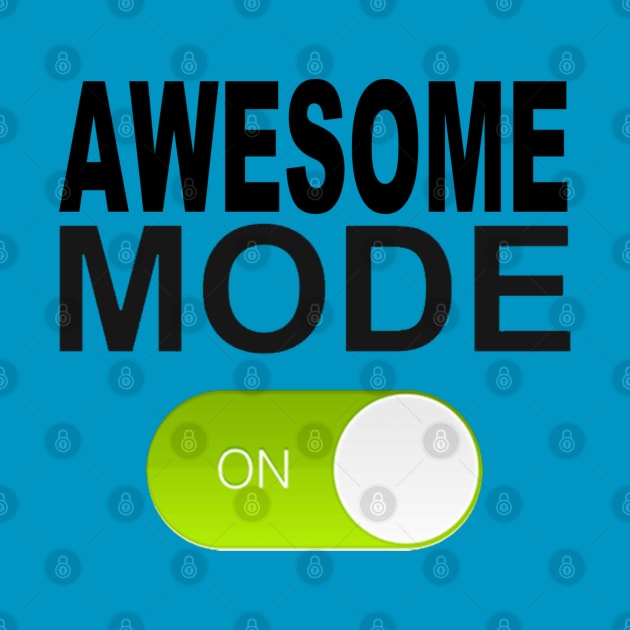 AWESOME MODE: ON by Totallytees55