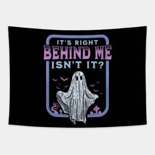 It's Right Behind Me Isn't It Paranormal Ghost Hunting Retro Tapestry