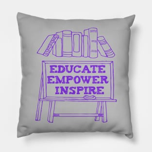 Educate empower inspire Pillow