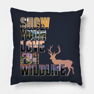 Show your love for wildlife Pillow