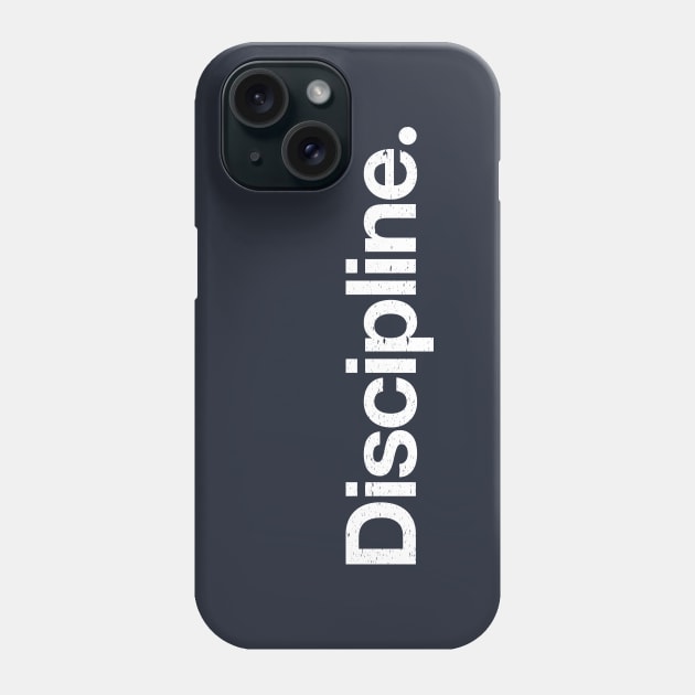 Discipline. Phone Case by TheAllGoodCompany