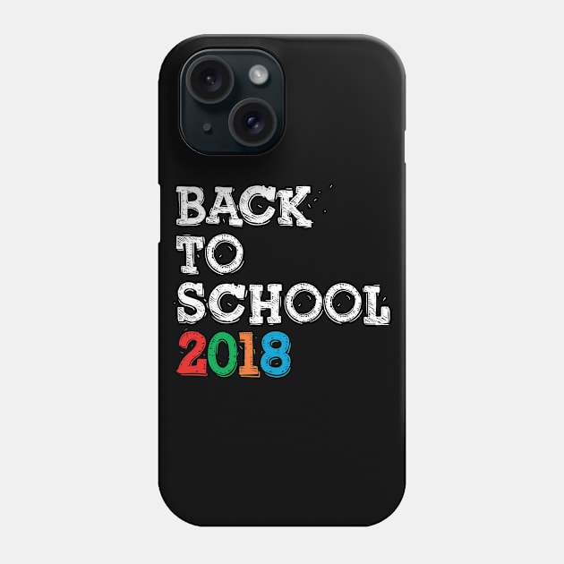 Funny Back To School 2018 Gift For Kids And Teachers Phone Case by Lunomerchedes