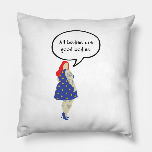 All Bodies Are Good Bodies Pillow by MagicalWorld