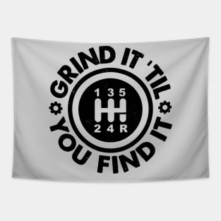 Grind It 'Til You Find It: Manual Stick Shift Transmission Humor Tapestry