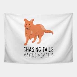 chasing tails making memories Tapestry