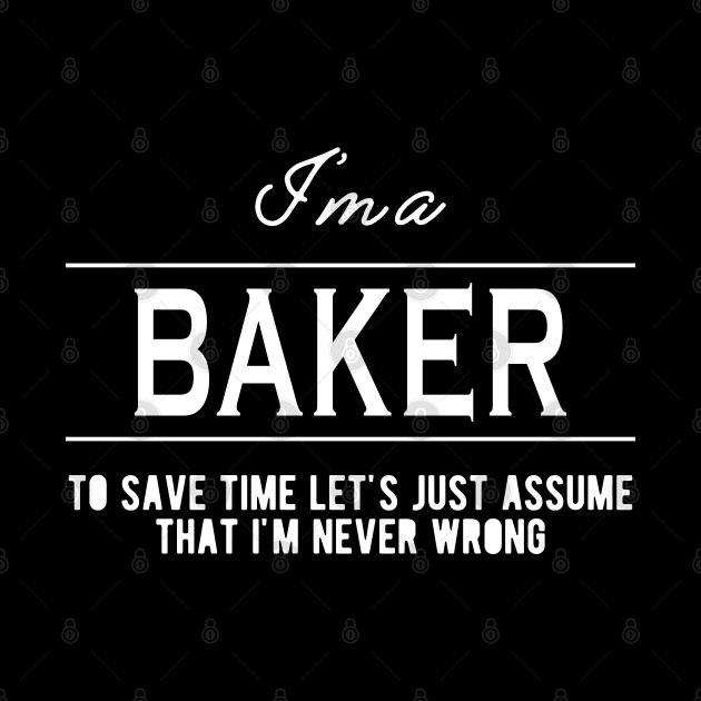 Baker - Let's just assume I'm never wrong by KC Happy Shop