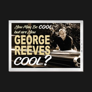 COOL GEORGE REEVES T-Shirt