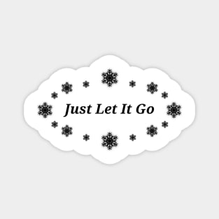 Just Let It Go (Frozen) Magnet