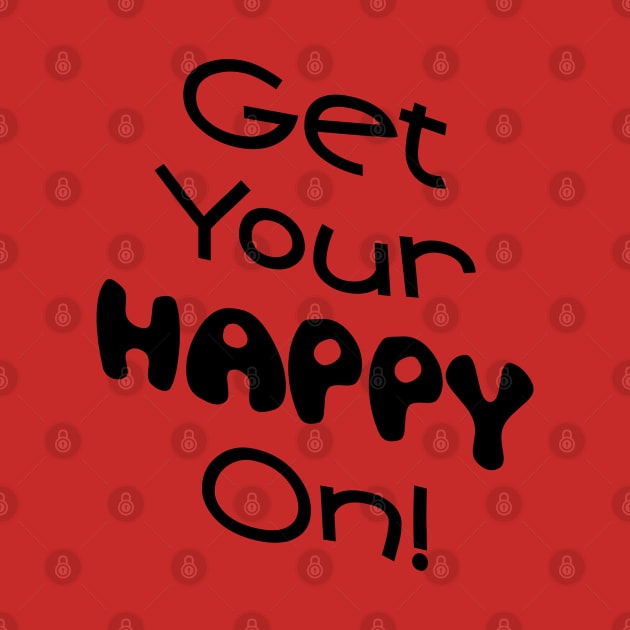 Get Your Happy On! by PeppermintClover