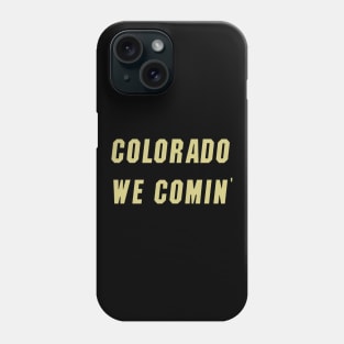 Colorado We Coming Phone Case