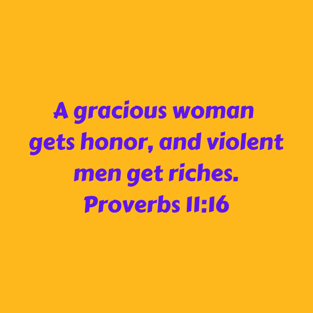 Bible Verse Proverbs 11:16 by Prayingwarrior