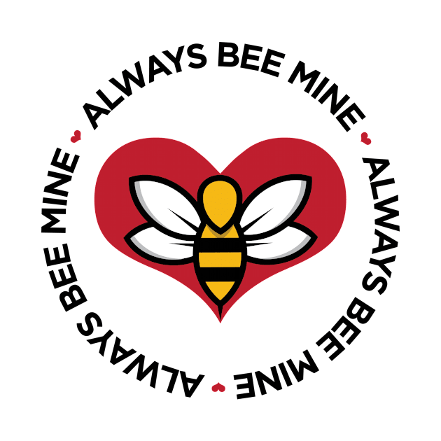 Always Bee Mine cute funny pun Valentine's Day t-shirt by e2productions