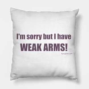 Weak Arms! - Light Pillow