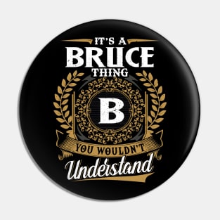 It Is A Bruce Thing You Wouldn't Understand Pin