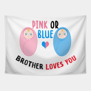 Pink or blue brother loves you Tapestry