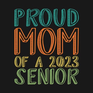 Proud Mom Of a 2023 Senior T-Shirt