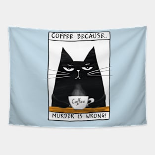 Poster with funny black cat and inscription "Coffee because murder is wrong" Tapestry