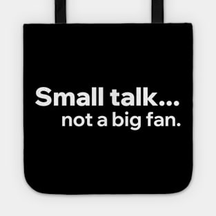 Small Talk Not A Big Fan Tote