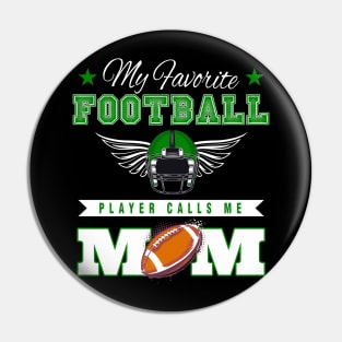 My Favorite Football Player Calls Me Mom Pin