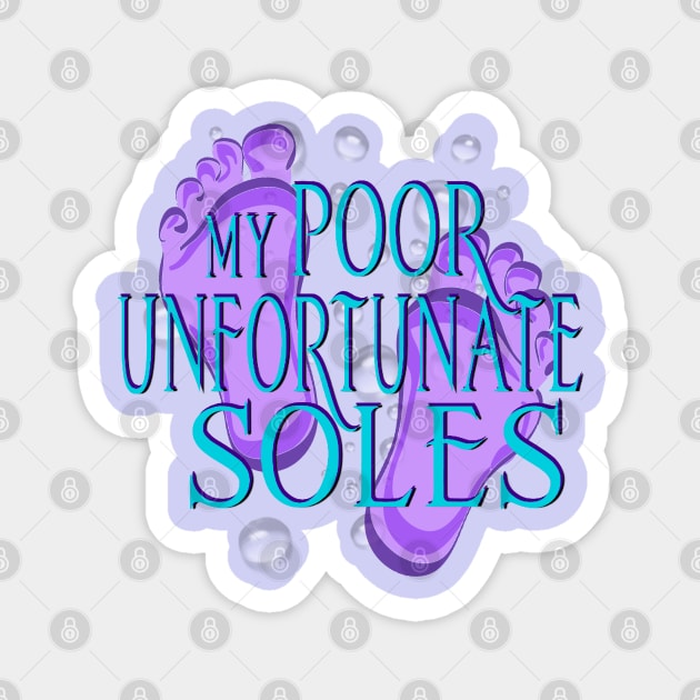 My Poor Unfortunate Soles Magnet by ILLannoyed 