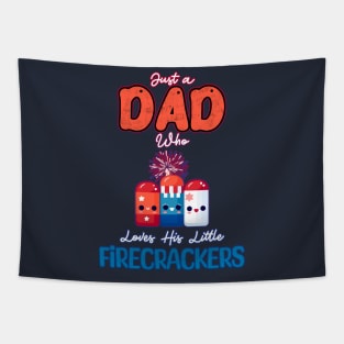 Just a Dad who loves his Little Firecrackers Tapestry