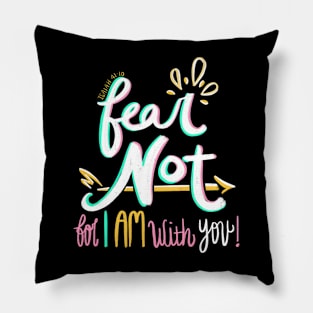 Fear Not! Pillow