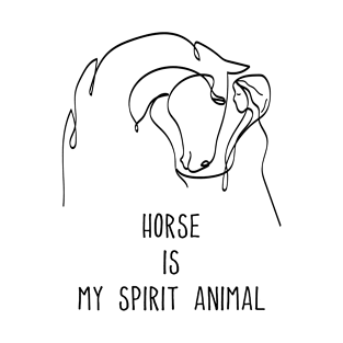 A Horse And A Girl - Horse Is My Spirit Animal On White T-Shirt