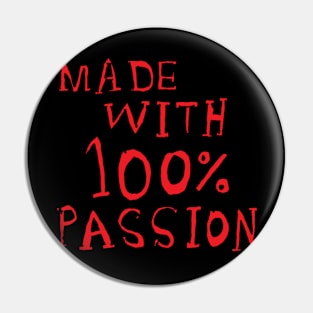 made with 100% passion Pin